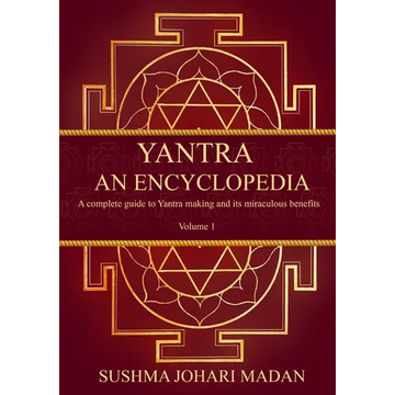 Yantra - An Encyclopedia: A complete guide to Yantra making and its miraculous benefits - Paperback