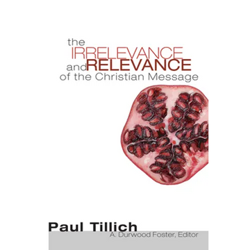 The Irrelevance and Relevance of the Christian Message - Paperback