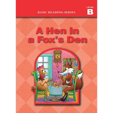 Basic Reading Series, Level B Reader, A Hen in a Fox's Den: Classic Phonics Program for Beginning Readers, ages 5-8, illus., 98 pages - Paperback