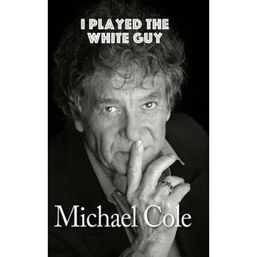I Played the White Guy (hardback) - Hardcover