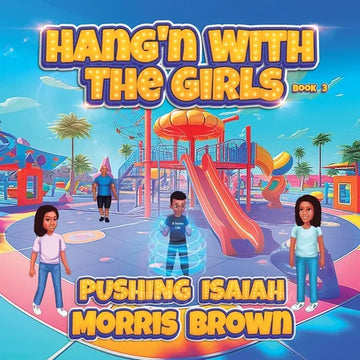 Hang'n with the Girls: Pushing Isaiah - Book 3 - Paperback