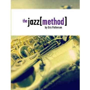 The Jazz Method: Learn Jazz Improv One Step At A Time - Paperback