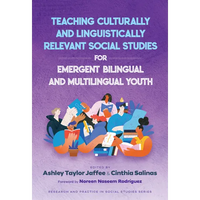 Teaching Culturally and Linguistically Relevant Social Studies for Emergent Bilingual and Multilingual Youth - Paperback