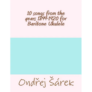 10 songs from the years 1899-1920 for Baritone Ukulele - Paperback