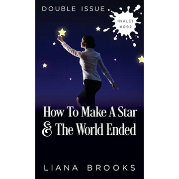 How To Make A Star and The World Ended: (Double Issue) - Paperback