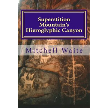 Superstition Mountain's Hieroglyphic Canyon - Paperback