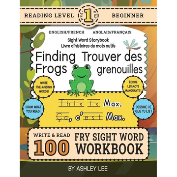 100 Sight Word Storybook Workbook, Finding Frogs (Level Pre-1) Bilingual English/French Anglais/Français: Write Over 100 Fry Sight Words in English an - Paperback