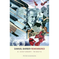 Samuel Barber Remembered: A Centenary Tribute - Hardcover