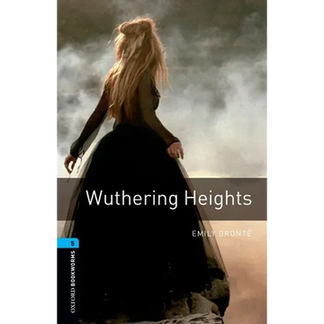 Oxford Bookworms Library: Wuthering Heights: Level 5: 1,800 Word Vocabulary - Paperback