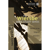 The Wiersbe Bible Study Series: 2 Peter, 2&3 John, Jude: Beware of the Religious Imposters - Paperback