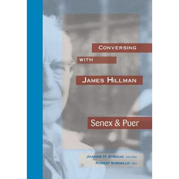 Conversing with James HIllman: Senex & Puer - Paperback