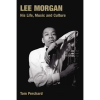 Lee Morgan: His Life, Music and Culture - Paperback