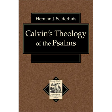 Calvin's Theology of the Psalms - Paperback
