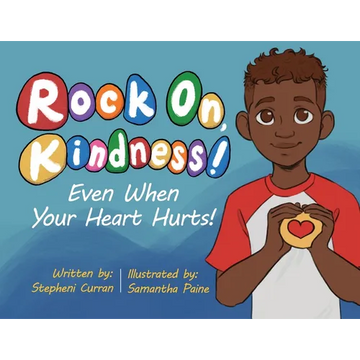 Rock On, Kindness! Even When Your Heart Hurts! - Paperback