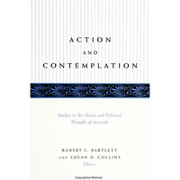 Action and Contemplation: Studies in the Moral and Political Thought of Aristotle - Paperback