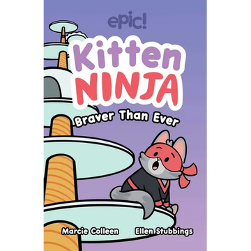 Kitten Ninja: Braver Than Ever Volume 2 - Hardcover