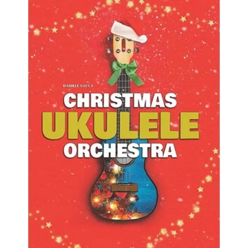 Christmas Ukulele Orchestra: 10 Easy Tunes Arranged for Ukulele Orchestra (3 Ukuleles + Bass) - Paperback