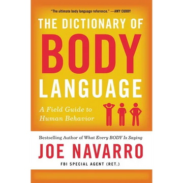 The Dictionary of Body Language: A Field Guide to Human Behavior - Paperback