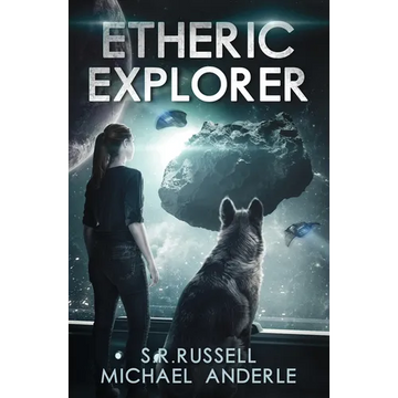 Etheric Explorer: Etheric Adventures: Anne and Jinx Book 3 - Paperback