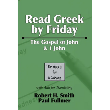Read Greek by Friday: The Gospel of John and 1 John - Paperback