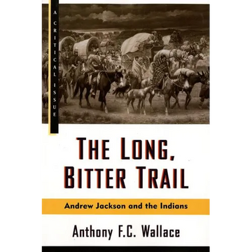 The Long, Bitter Trail: Andrew Jackson and the Indians - Paperback