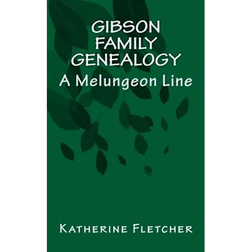 Gibson Family Genealogy: A Melungeon Line - Paperback