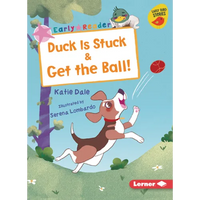 Duck Is Stuck & Get the Ball! - Paperback