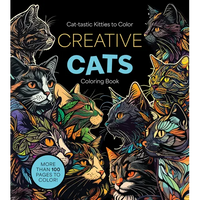Creative Cats Coloring Book: Cat-Tastic Kitties to Color - More Than 100 Pages to Color! - Paperback