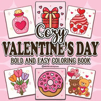 Bold & Easy Cozy Valentine's Day Coloring Book: Relaxing & Comfy Large Print Stress Relief Coloring-Perfect Gift for Valentine's Day! - Paperback