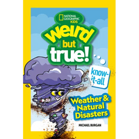 Weird But True! Know-It-All: Weather & Natural Disasters - Paperback