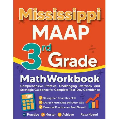 Mississippi MAAP 3rd Grade Math Workbook: Comprehensive Practice, Challenging Exercises, and Strategic Guidance for Complete Test-Day Confidence
