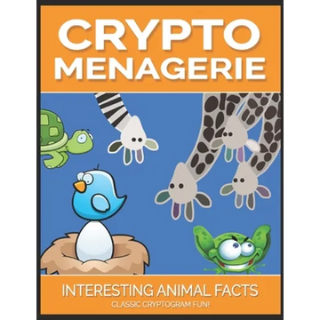 Crypto Menagerie: Interesting Animal Facts - Classic Cryptogram Fun! - Paperback