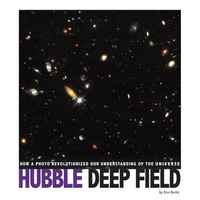 Hubble Deep Field: How a Photo Revolutionized Our Understanding of the Universe - Hardcover