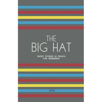 The Big Hat: Short Stories in French for Beginners - Paperback