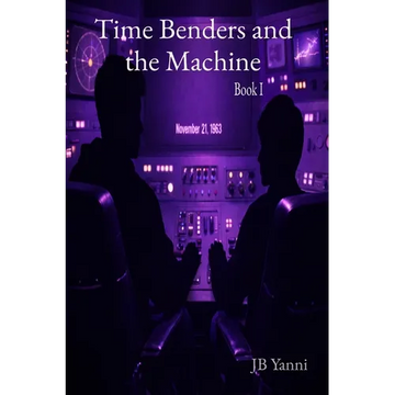 Time Benders and the Machine: Book I - Paperback