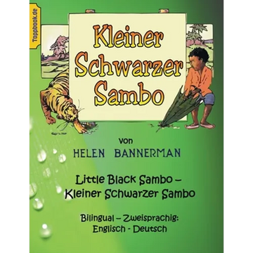 Kleiner Schwarzer Sambo - Little Black Sambo: Bilingual - Zweisprachig: Englisch - Deutsch - Paperback
