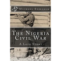 The Nigeria Civil War: A Love Story