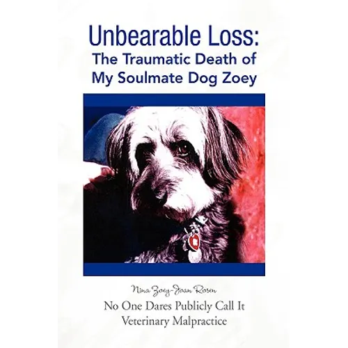 Unbearable Loss: The Traumatic Death of My Soulmate Dog Zoey