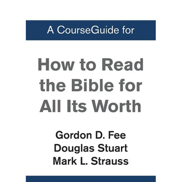 A CourseGuide for How to Read the Bible for All Its Worth - Paperback