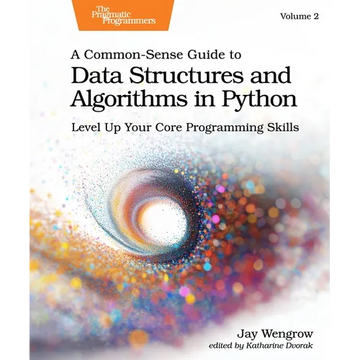 A Common-Sense Guide to Data Structures and Algorithms in Python, Volume 2: Level Up Your Core Programming Skills - Paperback