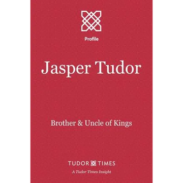 Jasper Tudor: Brother and Uncle of Kings - Paperback