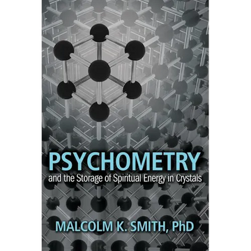Psychometry and the Storage of Spiritual Energy in Crystals - Paperback