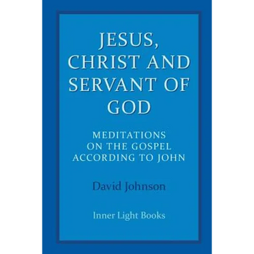 Jesus, Christ and Servant of God: Meditations on the Gospel Accordiong to John - Paperback