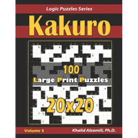 Kakuro: 100 Large Print (20x20) Puzzles - Paperback