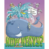 How Heavy?: Wacky Ways to Compare Weight - Paperback