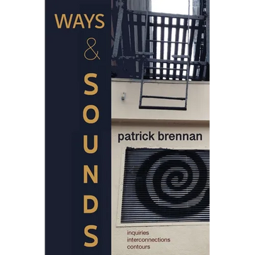 Ways & Sounds: Inquiries. Interconnections. Contours. - Paperback