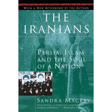 The Iranians: Persia, Islam and the Soul of a Nation - Paperback
