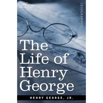 The Life of Henry George - Paperback