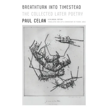 Breathturn Into Timestead: The Collected Later Poetry: A Bilingual Edition - Paperback