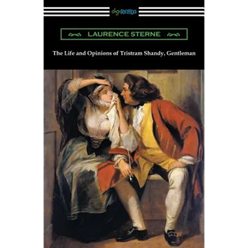 The Life and Opinions of Tristram Shandy, Gentleman: (with an Introduction by Wilbur L. Cross) - Paperback